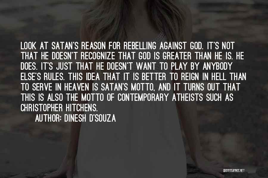 Satan And Hell Quotes By Dinesh D'Souza