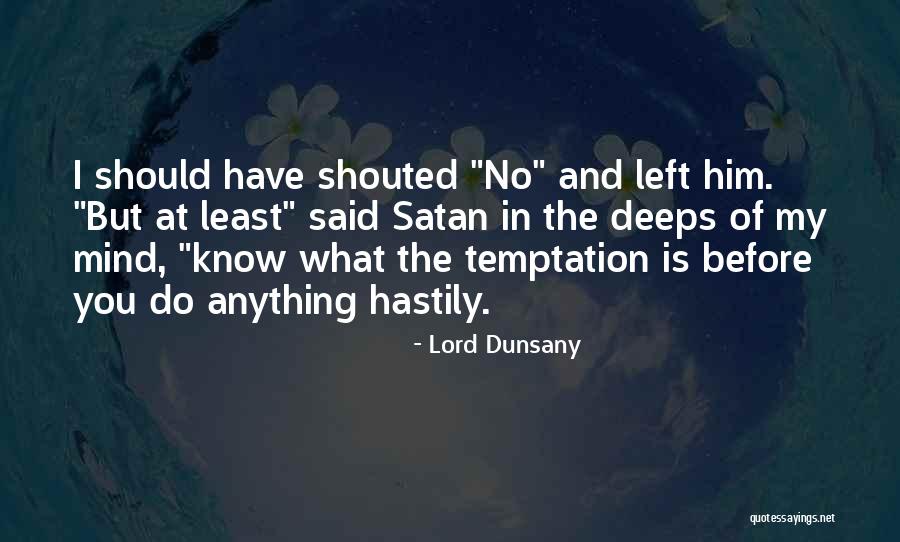 Satan And Temptation Quotes By Lord Dunsany Satan And Temptation Quotes By Lord Dunsany