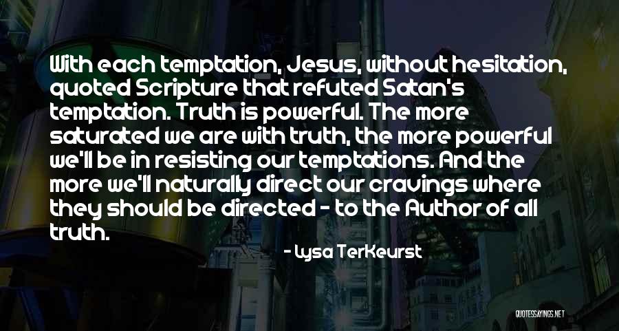 Satan And Temptation Quotes By Lysa TerKeurst Satan And Temptation Quotes By Lysa TerKeurst