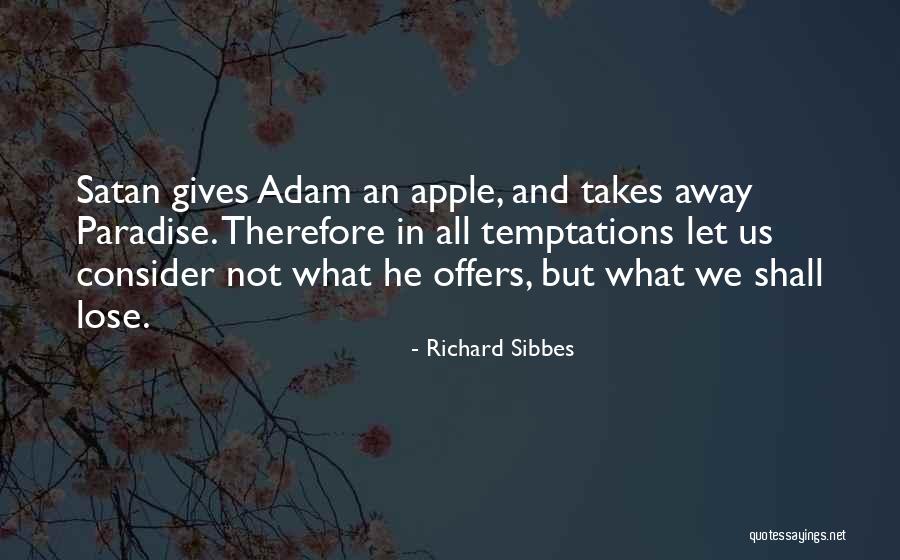 Satan And Temptation Quotes By Richard Sibbes Satan And Temptation Quotes By Richard Sibbes