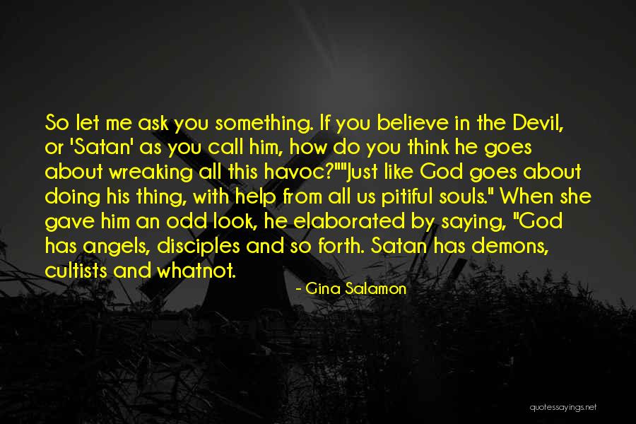 Satan Disciples Quotes By Gina Salamon Satan Disciples Quotes By Gina Salamon