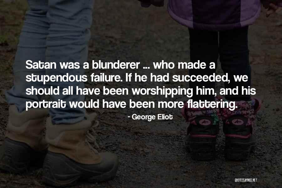 Satan Worshipping Quotes By George Eliot