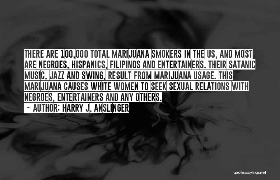 Satanic Quotes By Harry J. Anslinger