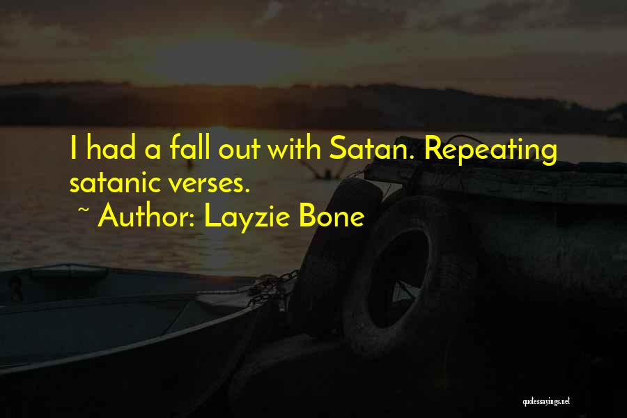 Satanic Verses Quotes By Layzie Bone