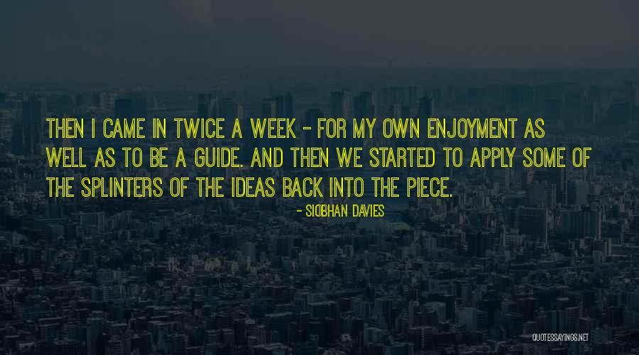 Satara Geography Quotes By Siobhan Davies Satara Geography Quotes By Siobhan Davies