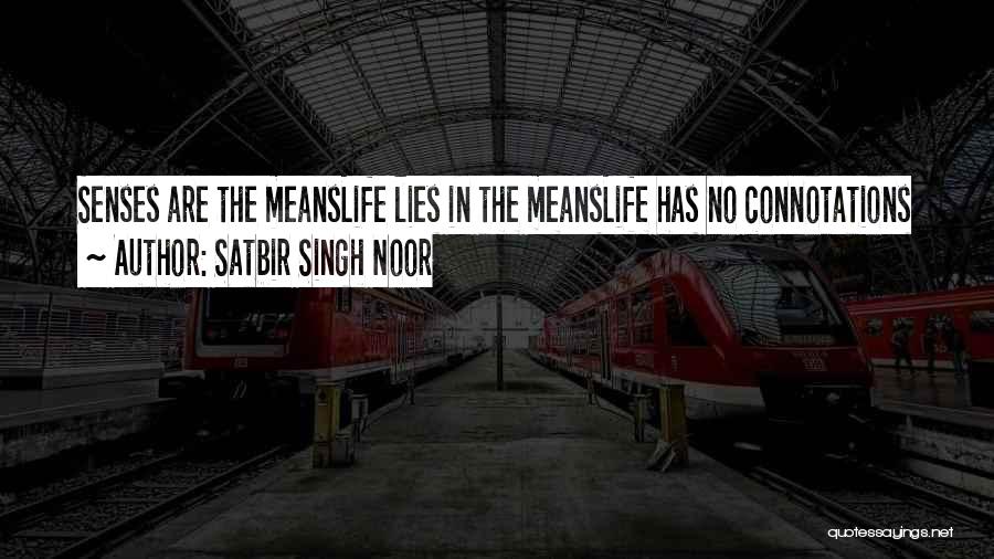 Satbir Singh Noor Quotes 1168138