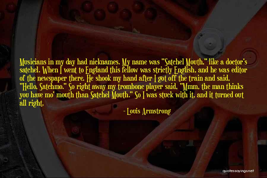 Satchel Mouth Quotes By Louis Armstrong Satchel Mouth Quotes By Louis Armstrong