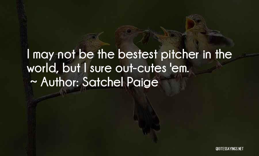 Satchel Paige Quotes 1022281