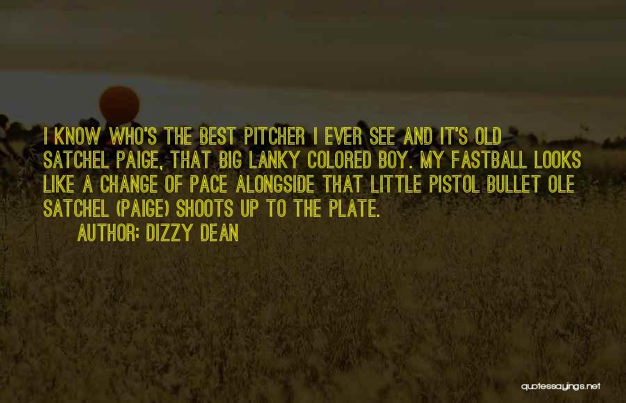 Satchel Quotes By Dizzy Dean