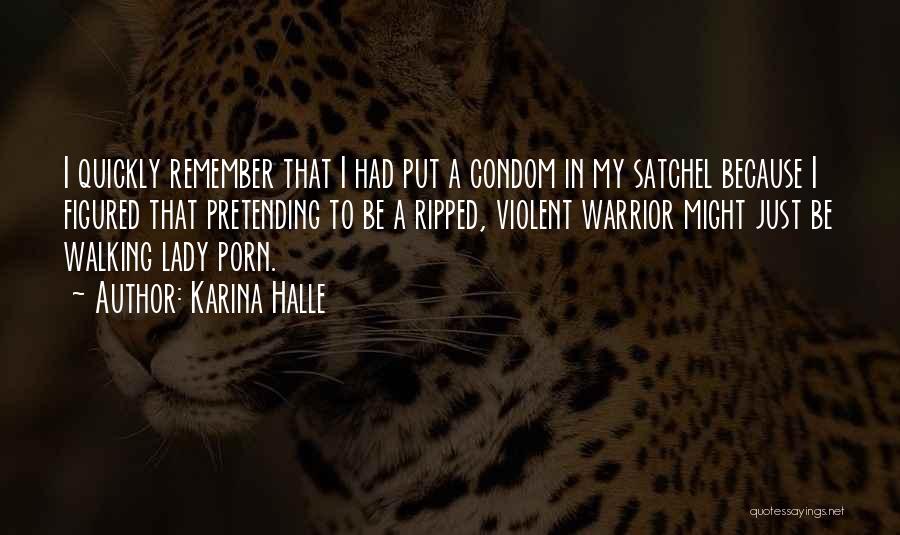 Satchel Quotes By Karina Halle