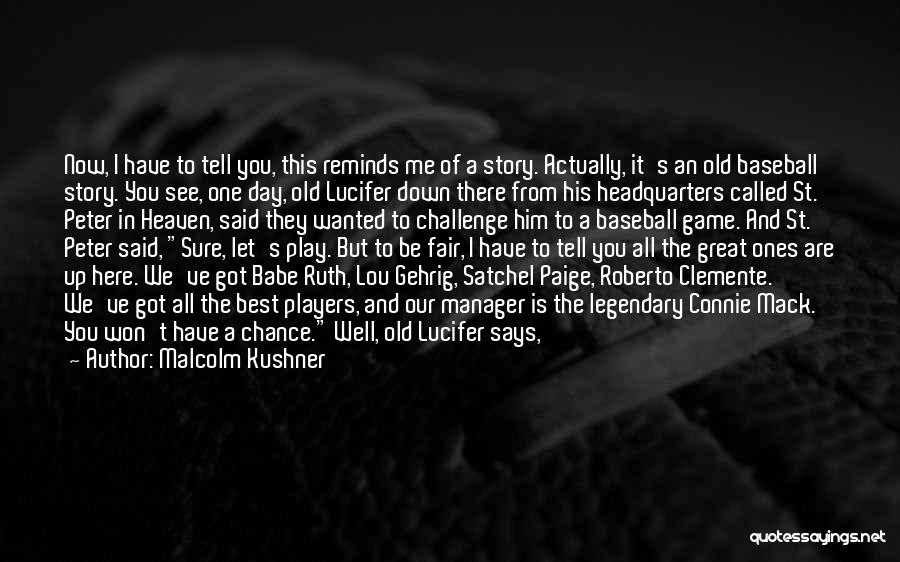 Satchel Quotes By Malcolm Kushner