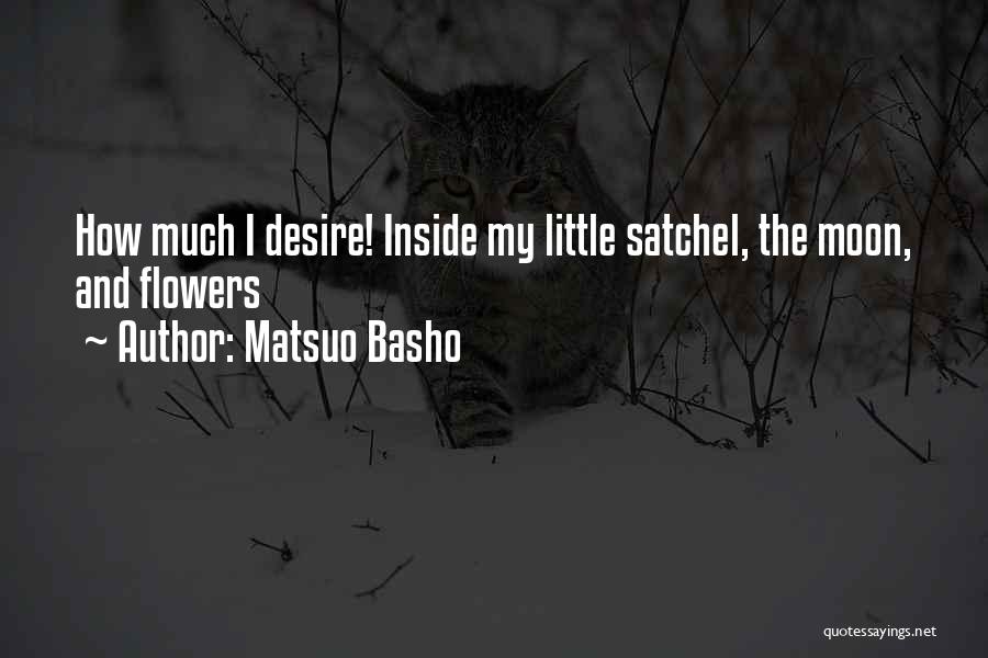 Satchel Quotes By Matsuo Basho