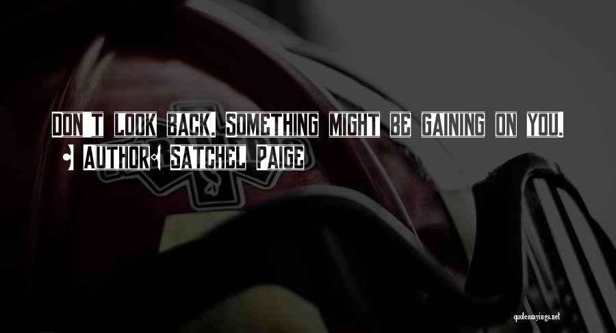 Satchel Quotes By Satchel Paige