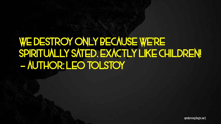 Sated Quotes By Leo Tolstoy