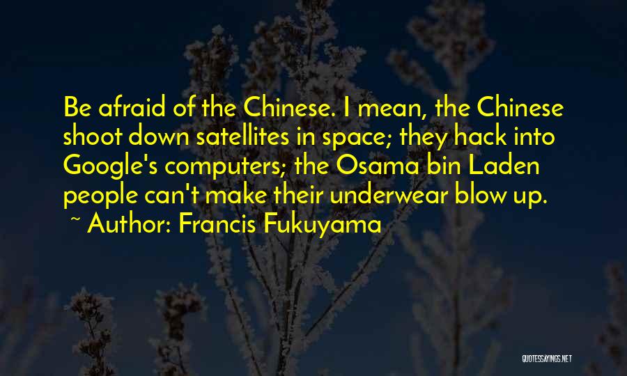 Satellites Quotes By Francis Fukuyama