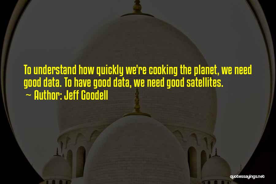 Satellites Quotes By Jeff Goodell