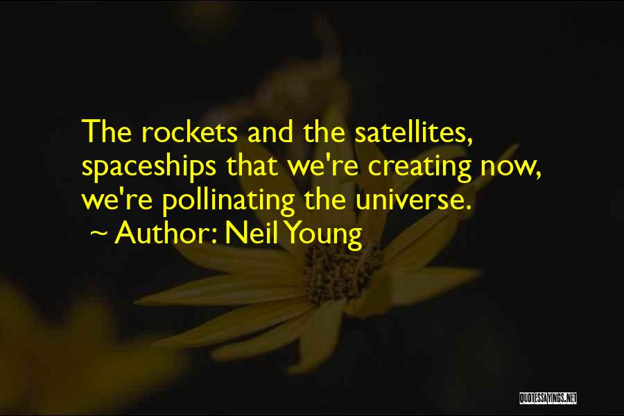 Satellites Quotes By Neil Young