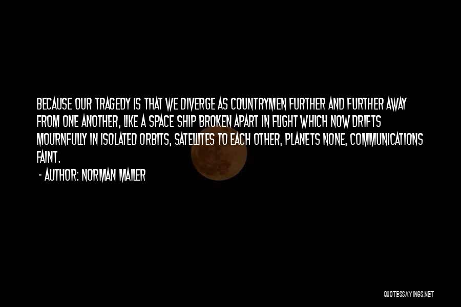Satellites Quotes By Norman Mailer