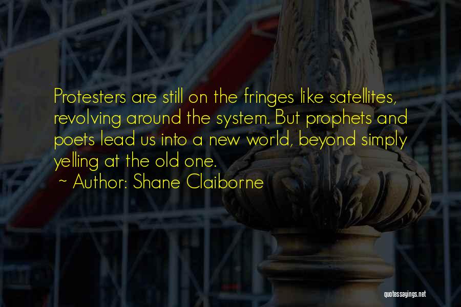 Satellites Quotes By Shane Claiborne