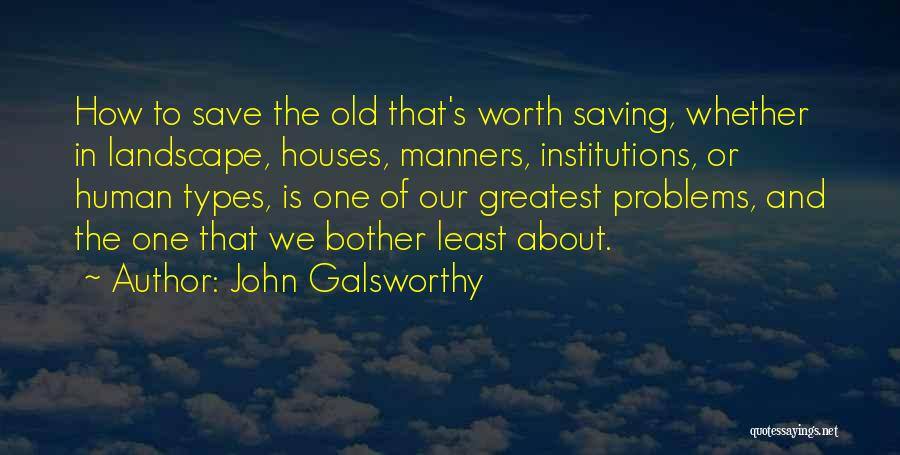 Satheesh Kumar Quotes By John Galsworthy