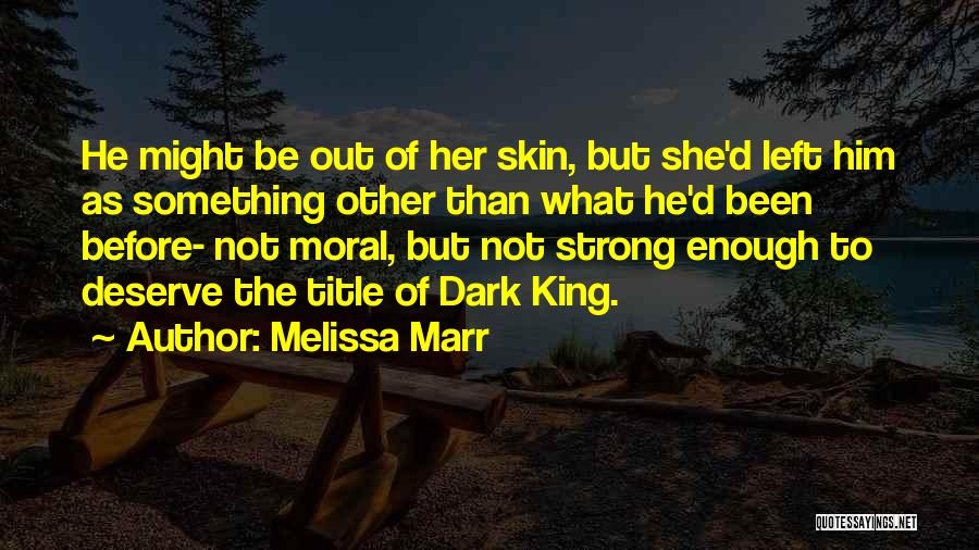 Satheesh Kumar Quotes By Melissa Marr