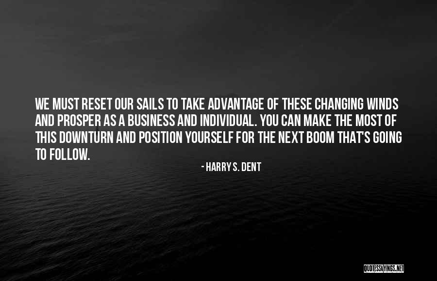 Sathish Kumar Quotes By Harry S. Dent Sathish Kumar Quotes By Harry S. Dent