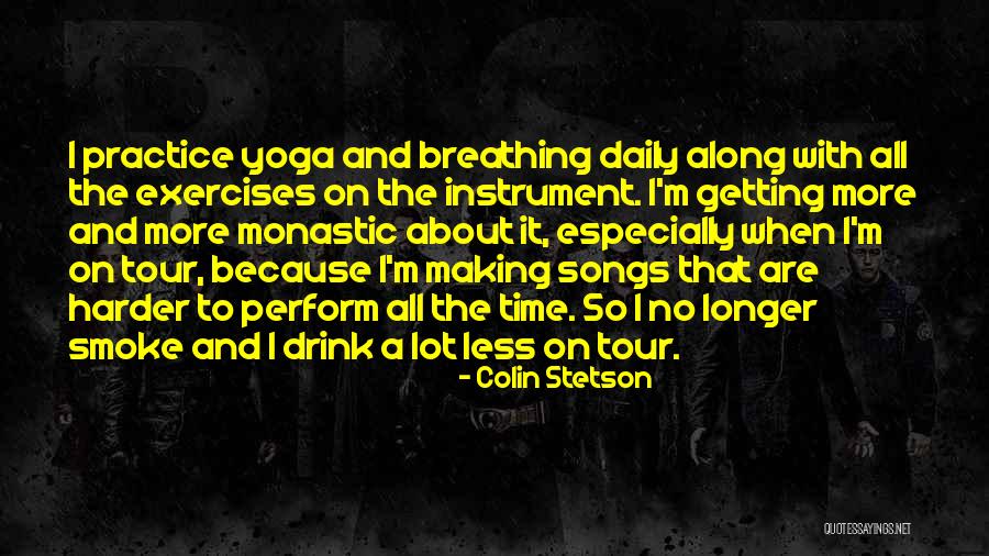 Sathre Bergquist Quotes By Colin Stetson Sathre Bergquist Quotes By Colin Stetson