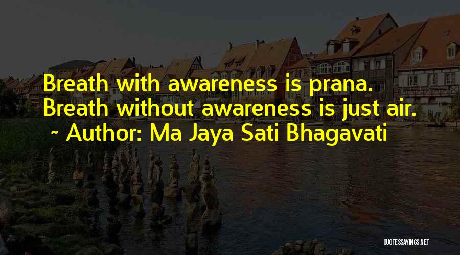 Sati Quotes By Ma Jaya Sati Bhagavati