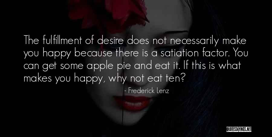 Satiation Quotes By Frederick Lenz Satiation Quotes By Frederick Lenz