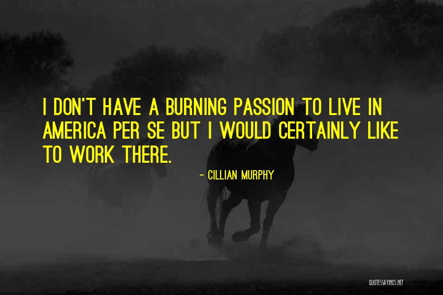 Satinath Mukherjee Quotes By Cillian Murphy Satinath Mukherjee Quotes By Cillian Murphy