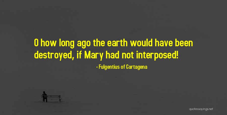 Satiny Smooth Quotes By Fulgentius Of Cartagena Satiny Smooth Quotes By Fulgentius Of Cartagena