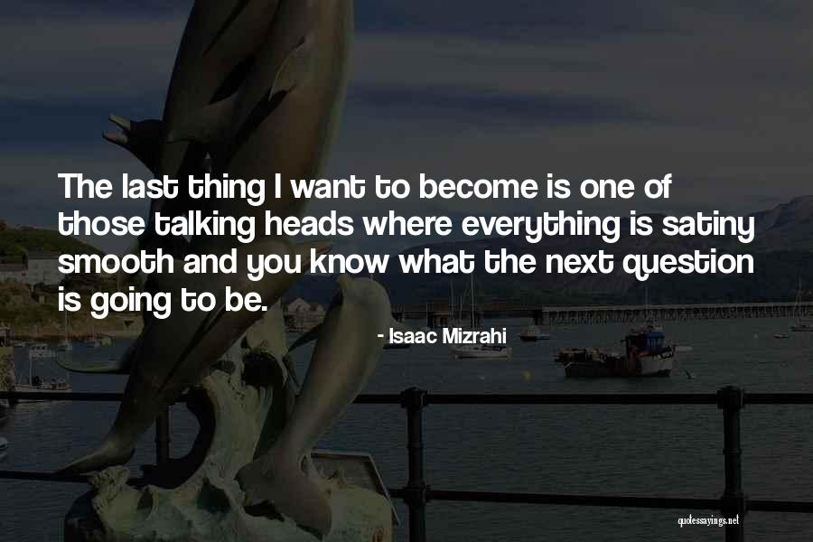 Satiny Smooth Quotes By Isaac Mizrahi Satiny Smooth Quotes By Isaac Mizrahi