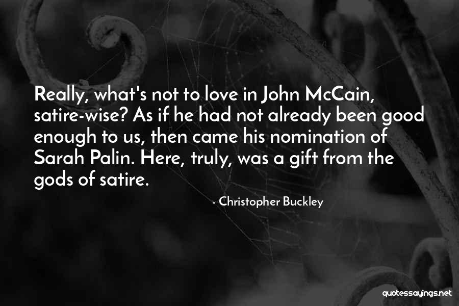 Satire Love Quotes By Christopher Buckley Satire Love Quotes By Christopher Buckley