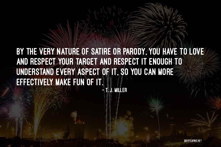 Satire Love Quotes By T. J. Miller Satire Love Quotes By T. J. Miller