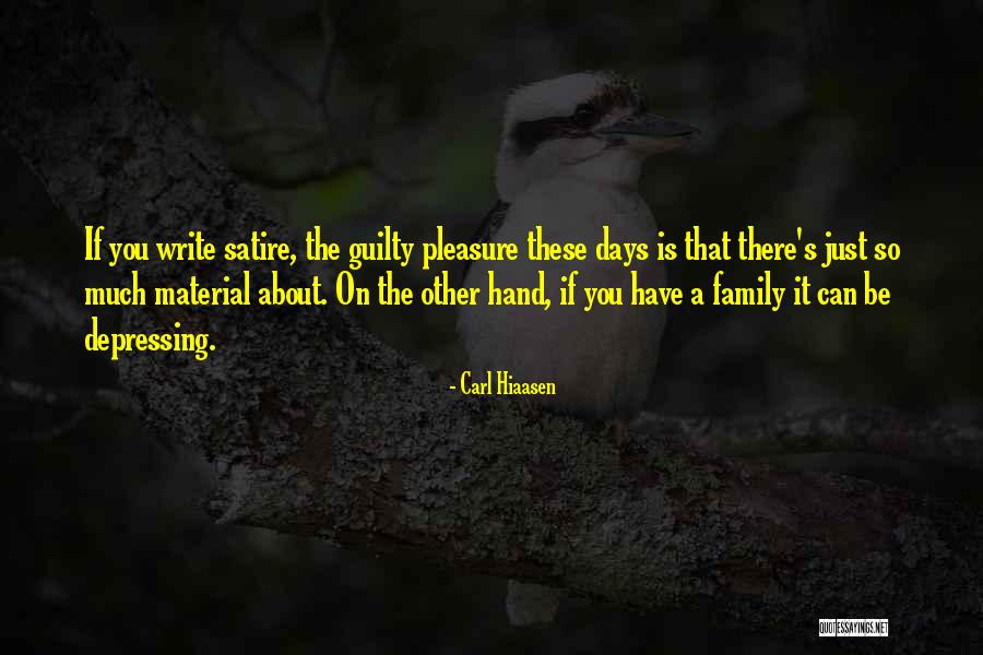 Satire Write Quotes By Carl Hiaasen Satire Write Quotes By Carl Hiaasen