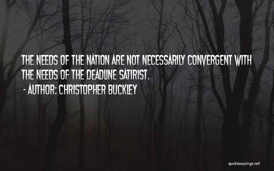 Satirist Quotes By Christopher Buckley