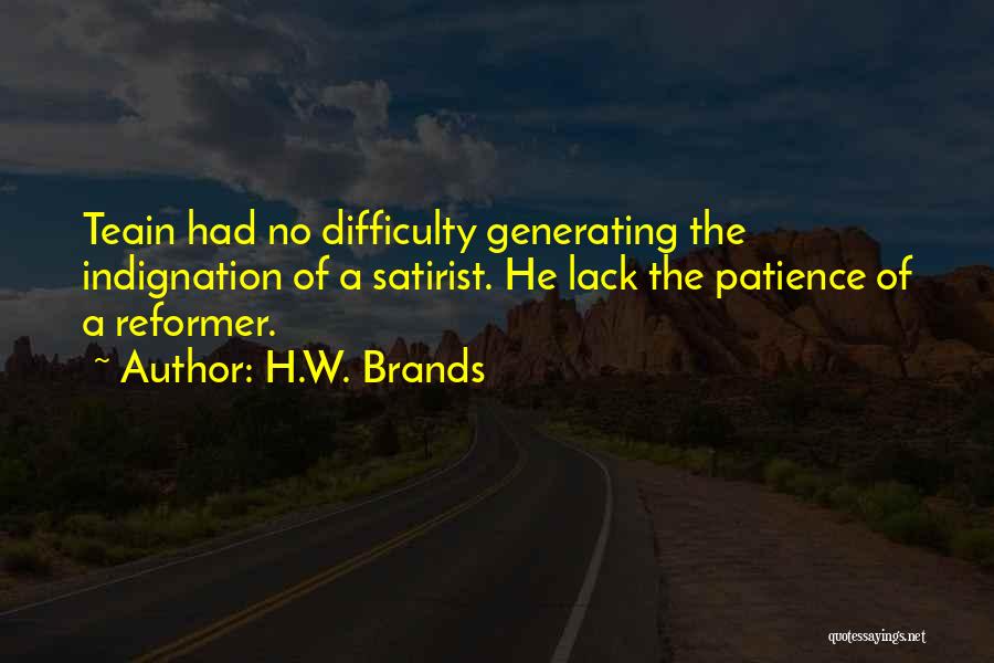 Satirist Quotes By H.W. Brands