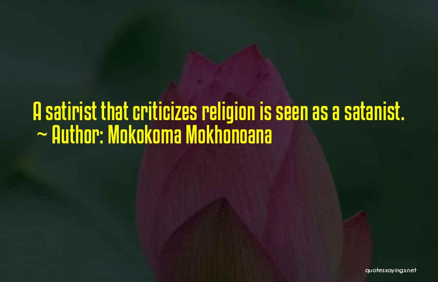 Satirist Quotes By Mokokoma Mokhonoana