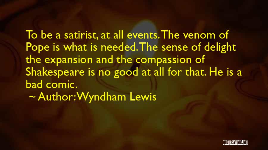Satirist Quotes By Wyndham Lewis