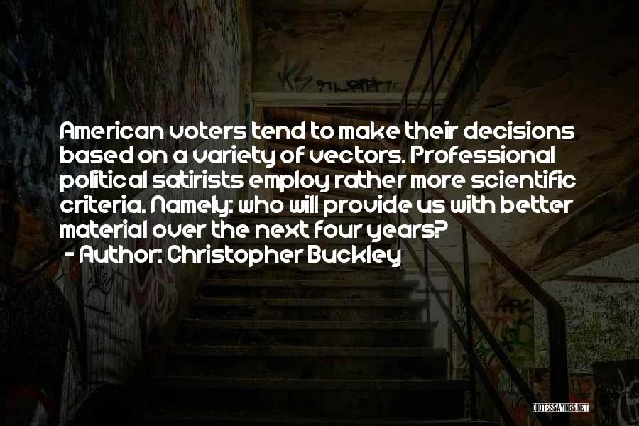 Satirists Quotes By Christopher Buckley