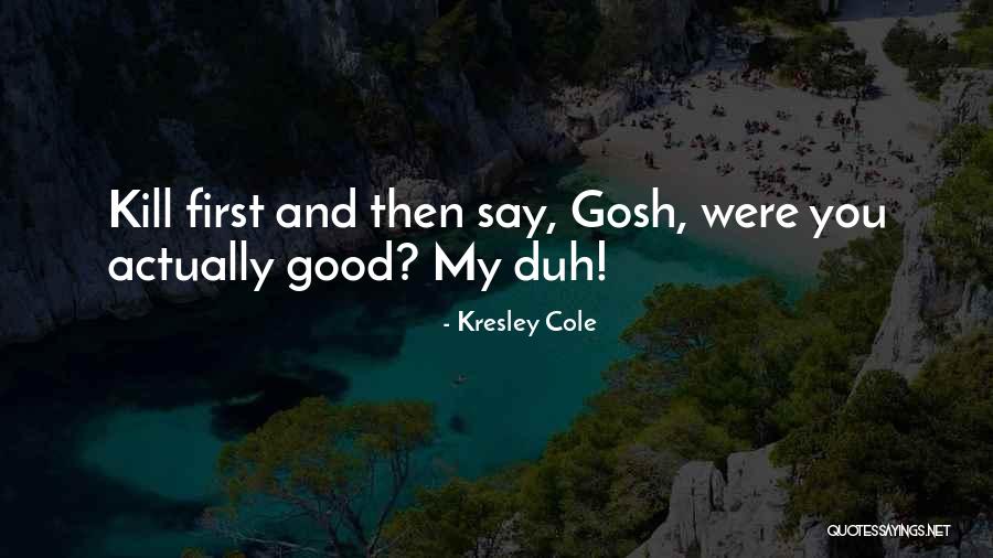 Satirized Pronunciation Quotes By Kresley Cole Satirized Pronunciation Quotes By Kresley Cole