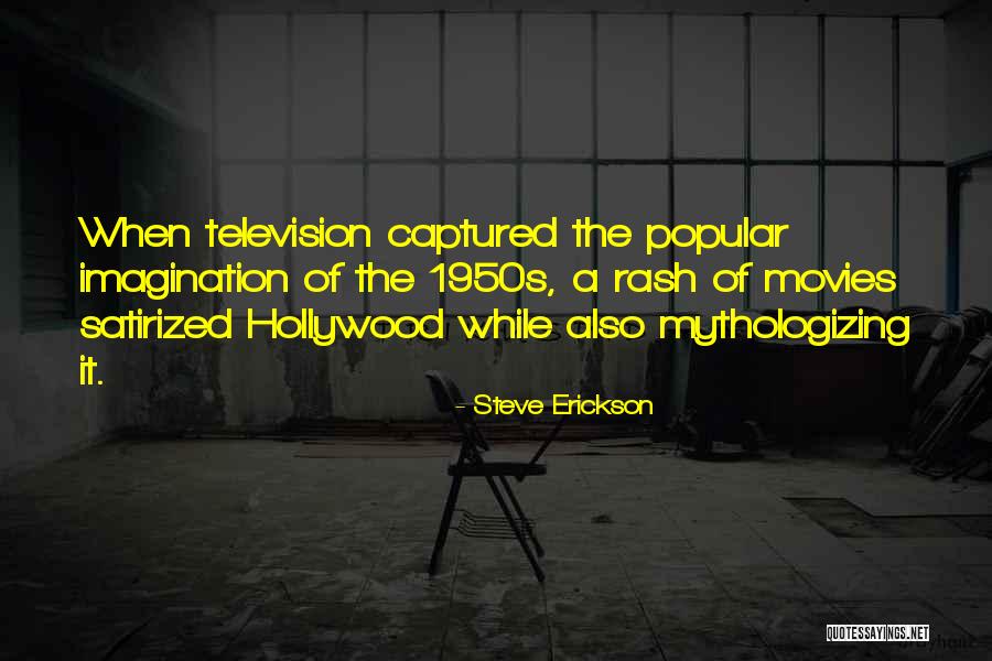 Satirized Quotes By Steve Erickson Satirized Quotes By Steve Erickson