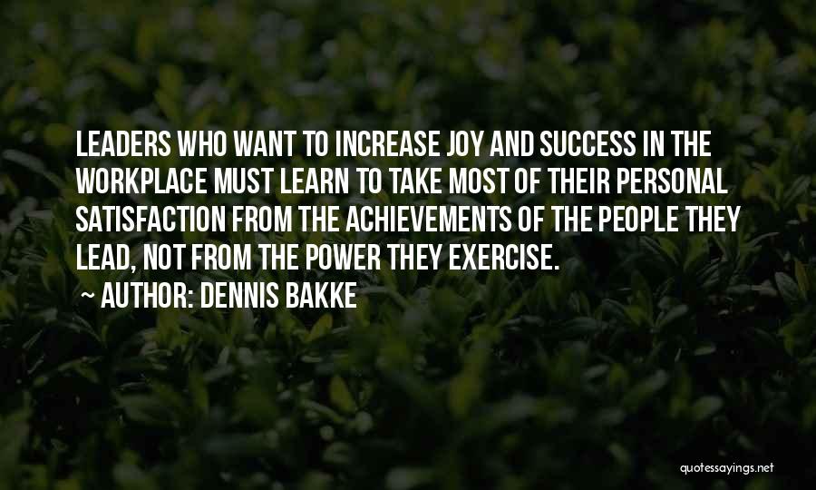 Satisfaction And Success Quotes By Dennis Bakke