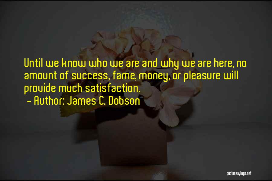 Satisfaction And Success Quotes By James C. Dobson