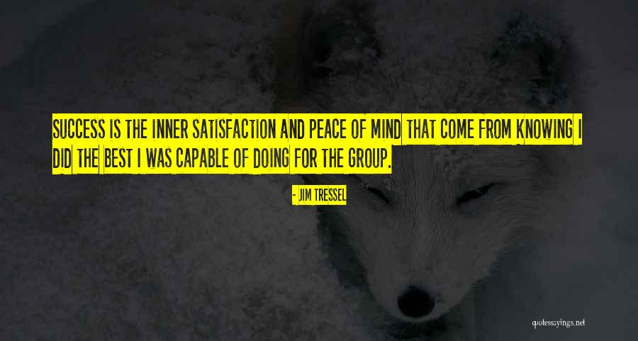 Satisfaction And Success Quotes By Jim Tressel Satisfaction And Success Quotes By Jim Tressel