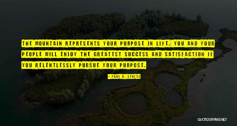 Satisfaction And Success Quotes By Paul G. Stoltz Satisfaction And Success Quotes By Paul G. Stoltz