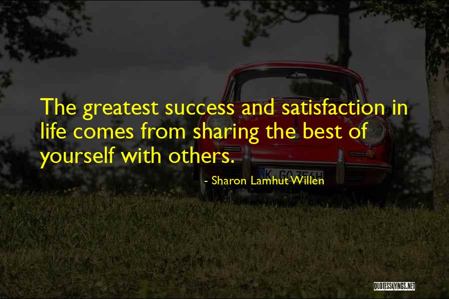 Satisfaction And Success Quotes By Sharon Lamhut Willen