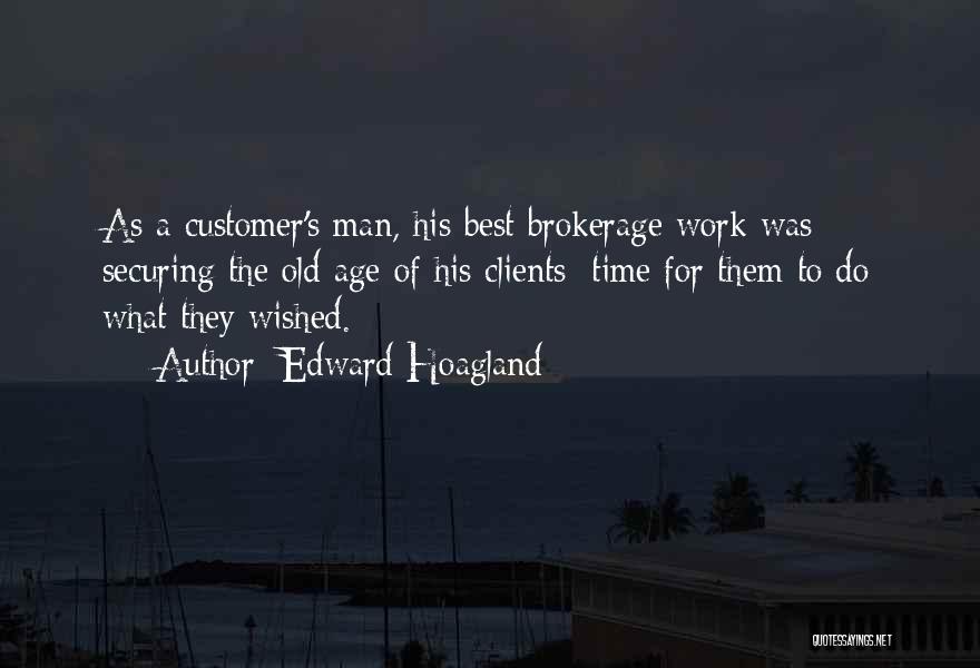 Satisfaction Customer Quotes By Edward Hoagland