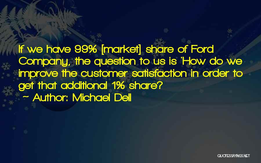 Satisfaction Customer Quotes By Michael Dell