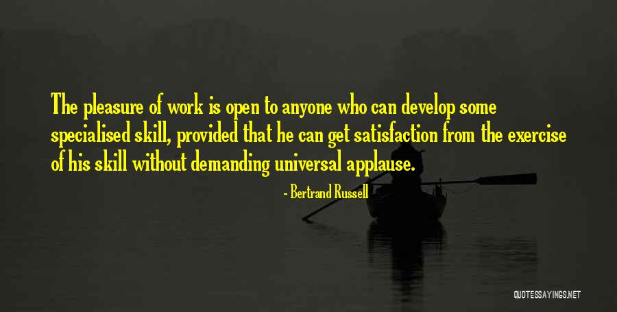 Satisfaction From Work Quotes By Bertrand Russell